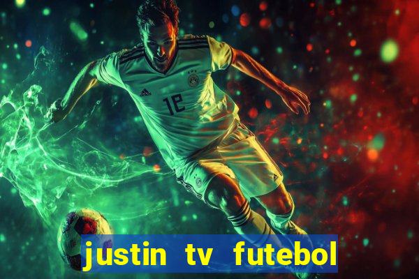 justin tv futebol ao vivo